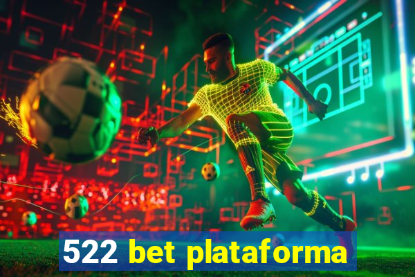 522 bet plataforma